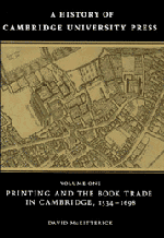 SALE A History of Cambridge University Press Volume 1: Printing and the Book Trade in Cambridge, 1534–1698