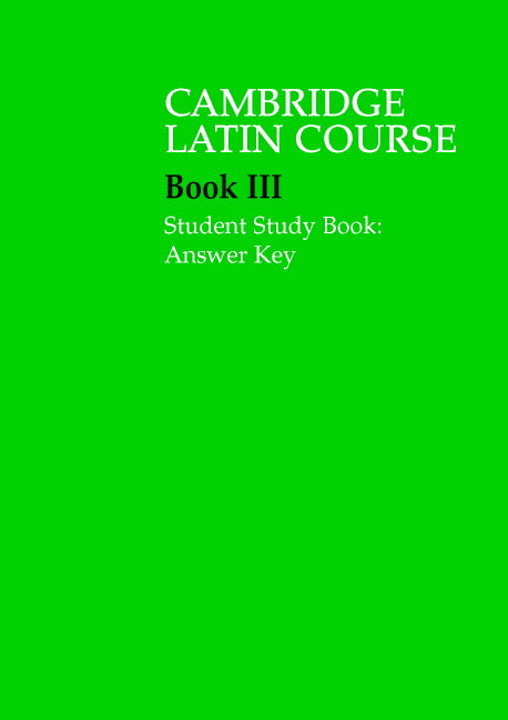 Cambridge Latin Course. Book III Student Study Book Answer Key 4th edition