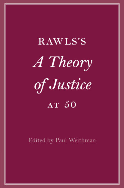 Rawls’s A Theory of Justice at 50