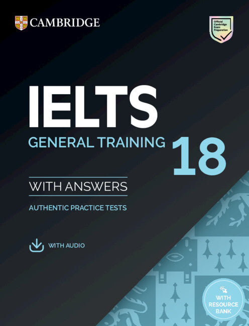 IELTS 18 General Training Student's Book With Answers: Authentic Practice Tests