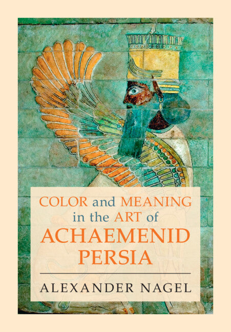 SALE Color and Meaning in the Art of Achaemenid Persia