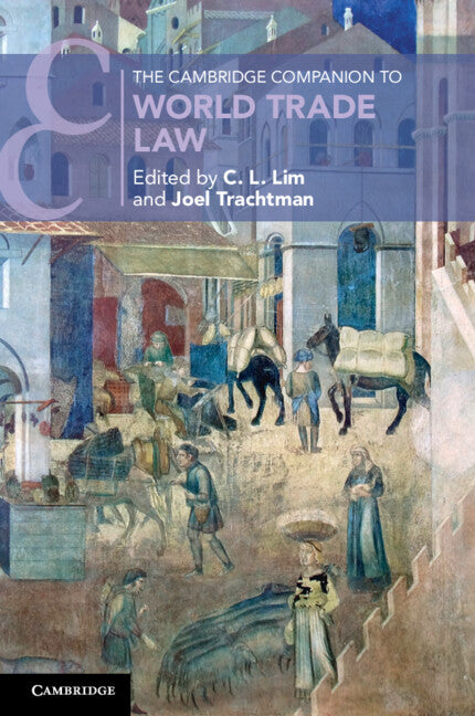 The Cambridge Companion to World Trade Law
