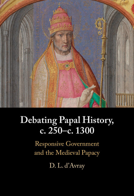Debating Papal History, c. 250–c. 1300