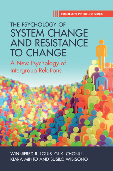 The Psychology of System Change and Resistance to Change
