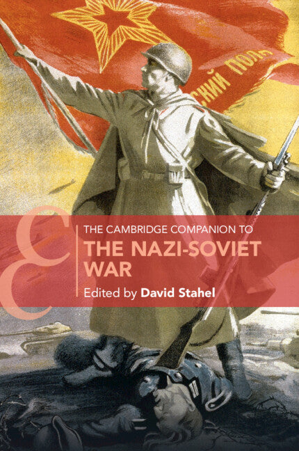 The Cambridge Companion to the Nazi-Soviet War