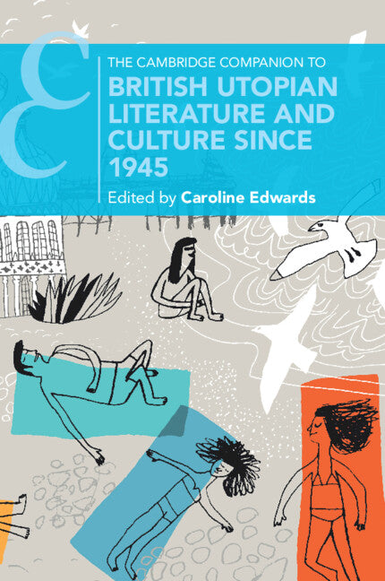 The Cambridge Companion to British Utopian Literature and Culture since 1945