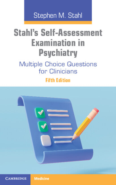 Stahl's Self-Assessment Examination in Psychiatry