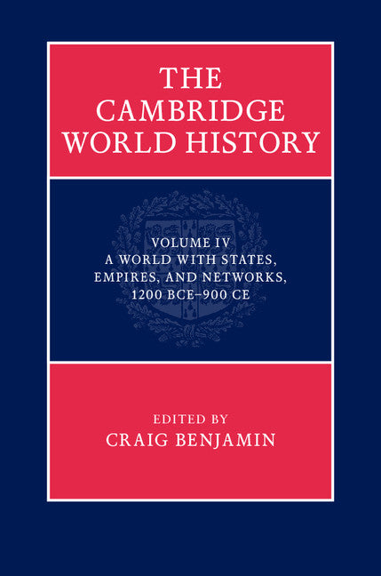 SALE The Cambridge World History Volume 4. A World with States, Empires and Networks 1200 BCE–900 CE