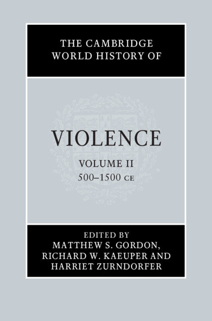 SALE The Cambridge World History of Violence: Volume 2, AD 500–AD 1500