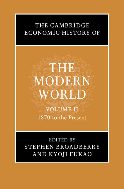 SALE The Cambridge Economic History of the Modern World: Volume 2, 1870 to the Present