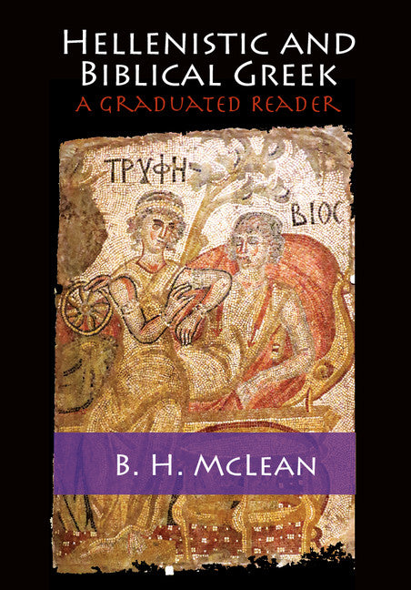 Hellenistic and Biblical Greek: A Graduated Reader