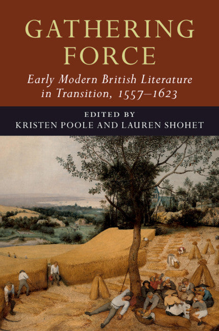 SALE Gathering Force: Early Modern British Literature in Transition, 1557–1623