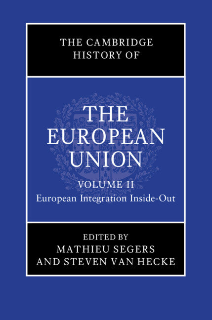 SALE The Cambridge History of the European Union Volume 2: European Integration Inside-Out