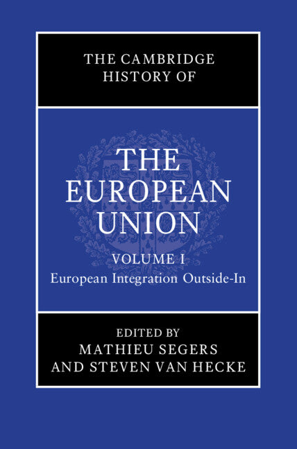 SALE The Cambridge History of the European Union Volume 1: European Integration Outside-In