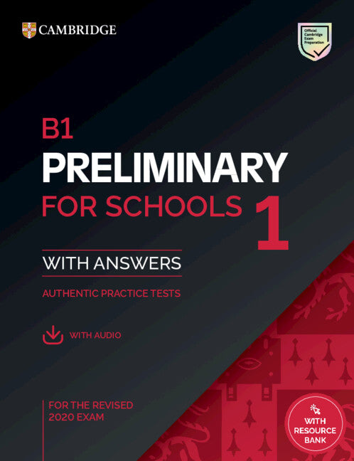 B1 Preliminary for Schools 1: Student's Book with Answers with Audio with Resource Bank