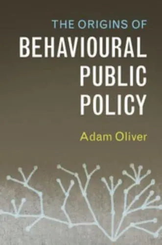 The Origins of Behavioural Public Policy