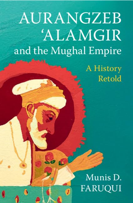 Aurangzeb ‘Alamgir and the Mughal Empire