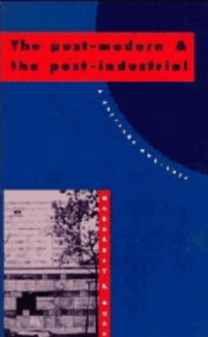 The Post-Modern and the Post-Industrial