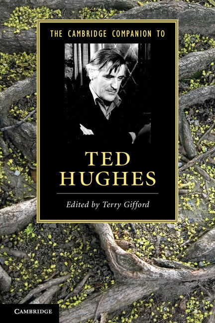 The Cambridge Companion to Ted Hughes