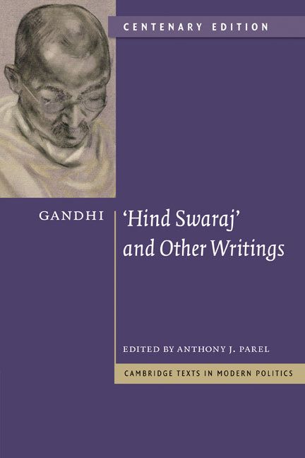 Gandhi: 'Hind Swaraj' and Other Writings Centenary Edition