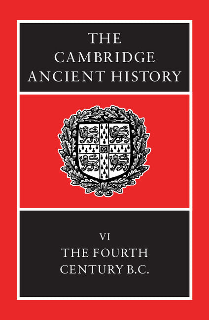 The Cambridge Ancient History: Volume 6, The Fourth Century BC 2nd Edition