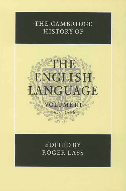 The Cambridge History of the English Language Volume 3