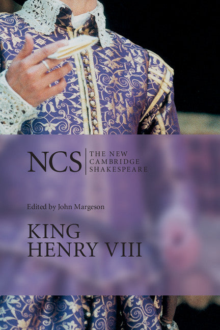 King Henry VIII: The New Cambridge Shakespeare