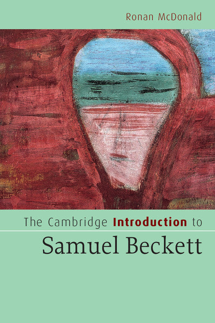 The Cambridge Introduction to Samuel Beckett