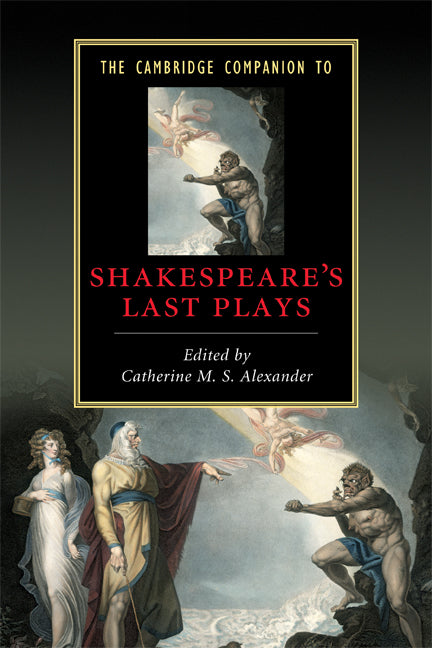The Cambridge Companion to Shakespeare's Last Plays