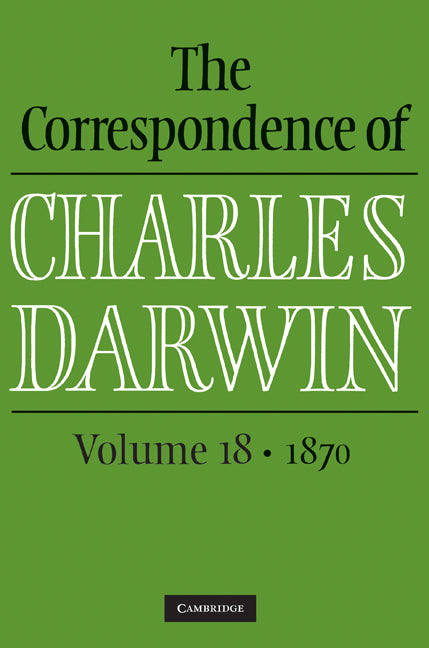 The Correspondence of Charles Darwin: Volume 18, 1870