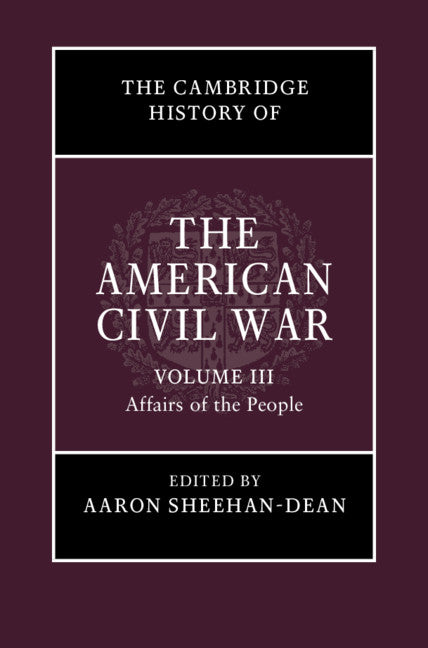 The Cambridge History of the American Civil War Volume 3