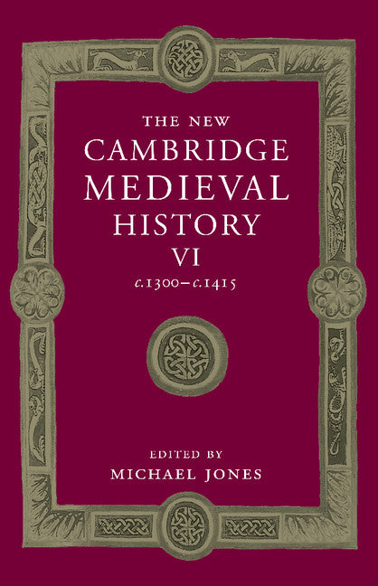 The New Cambridge Medieval History: Volume 6, c.1300–c.1415