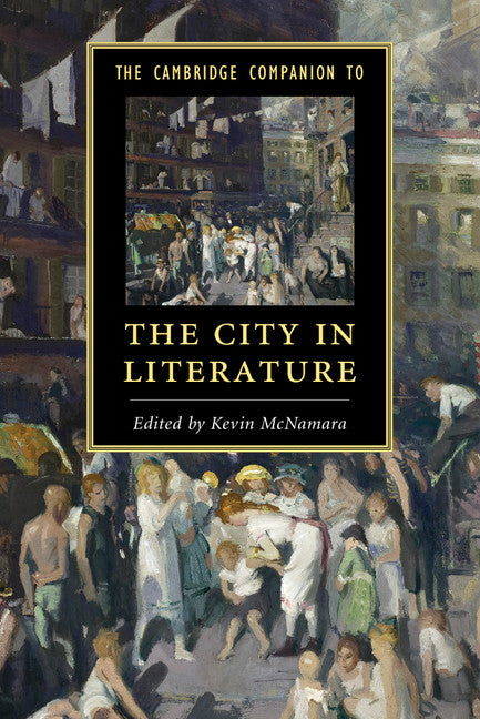The Cambridge Companion to the City in Literature