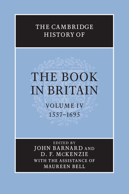 The Cambridge History of the Book in Britain Volume 4