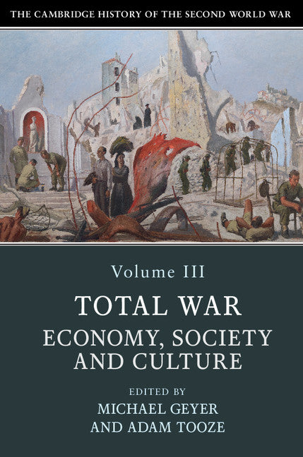 The Cambridge History of the Second World War Volume 3