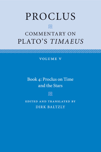 Proclus: Commentary on Plato's Timaeus: Volume 5, Book 4, Proclus on Time and the Stars