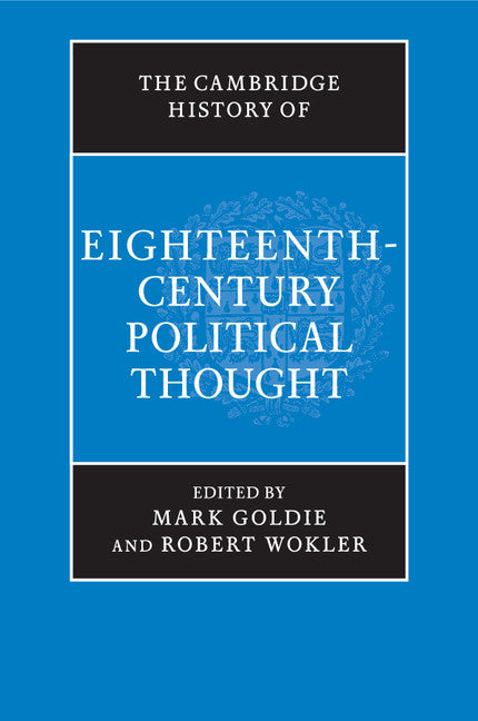 The Cambridge History of Eighteenth-Century Political Thought