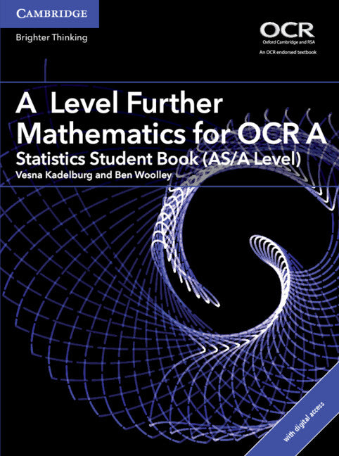 A Level Further Mathematics for OCR A Statistics Student Book (AS/A Le A Level Further Mathematics for OCR A Statistics Student Book (AS/A Le