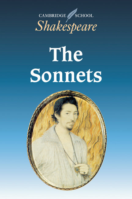 The Sonnets: Cambridge School Shakespeare