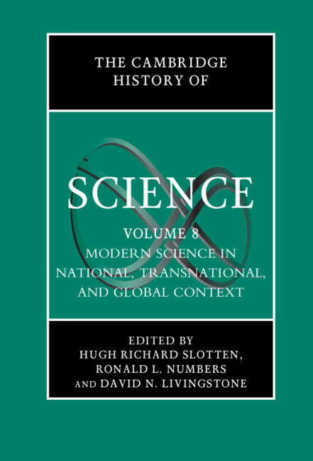 SALE The Cambridge History of Science Volume 8: Modern Science in National, Transnational, and Global Context