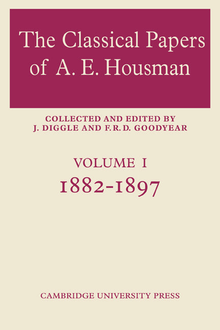 The Classical Papers of AE Housman Volume 1: 1882–1897