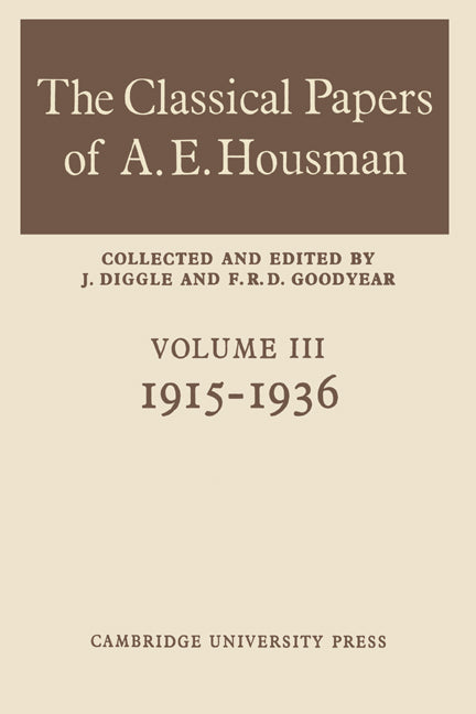 The Classical Papers of A. E. Housman Volume: 3. 1915–1936