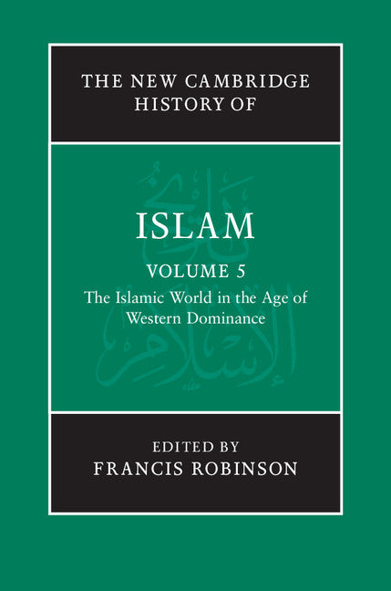 SALE The New Cambridge History of Islam Volume 5. The Islamic World in the Age of Western Dominance
