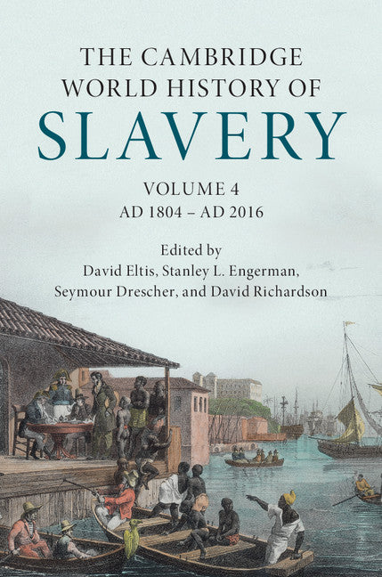 SALE The Cambridge World History of Slavery: Volume 4: AD 1804–AD 2016