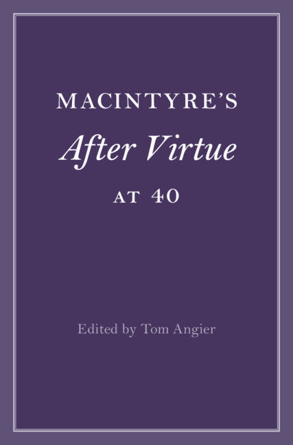 MacIntyre's After Virtue at 40