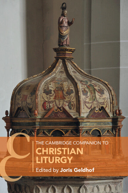 The Cambridge Companion to Christian Liturgy
