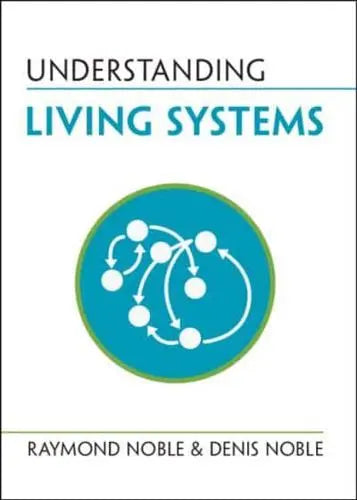 Understanding Living Systems