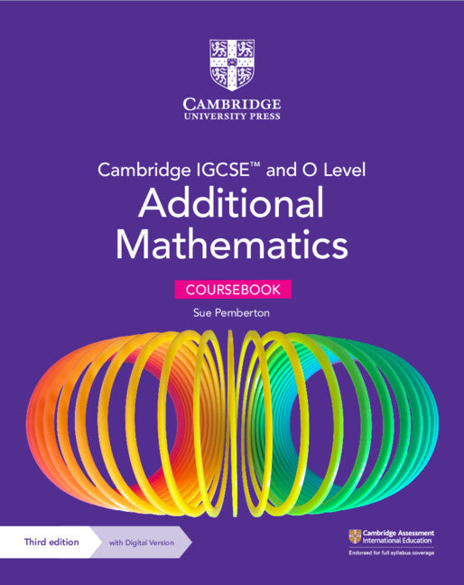 Cambridge IGCSE™ and O Level Additional Mathematics Coursebook With Digital Version (2 Years' Access)