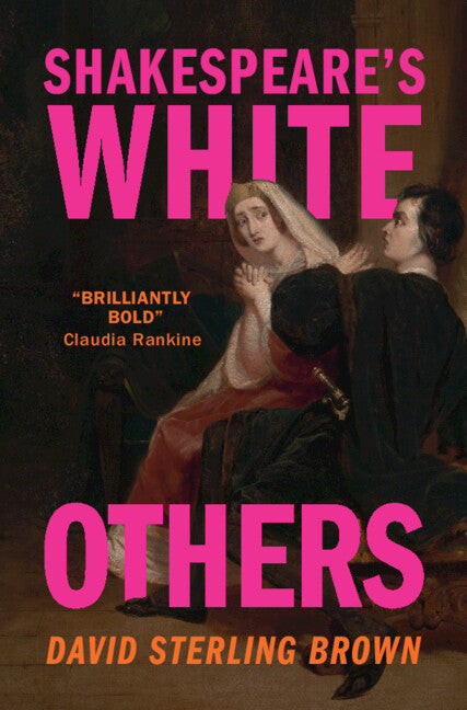 Shakespeare’s White Others