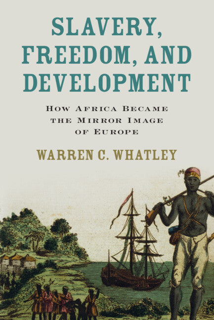 Slavery, Freedom, and Development